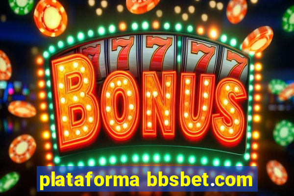 plataforma bbsbet.com